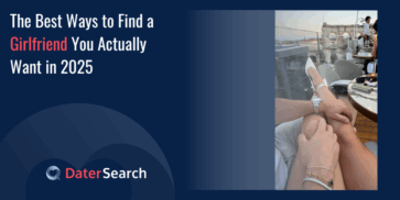 The Best Ways to Find a Girlfriend You Actually Want in 2026
